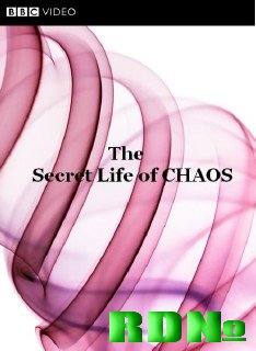 BBC: Тайная жизнь хаоса / BBC: The Secret Life of Chaos (2010) PDTVRip