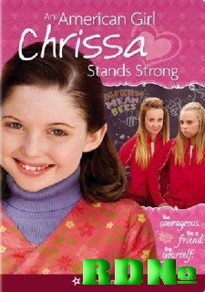 Крисса не сдаётся / Chrissa Stands Strong (2009/DVDRip)