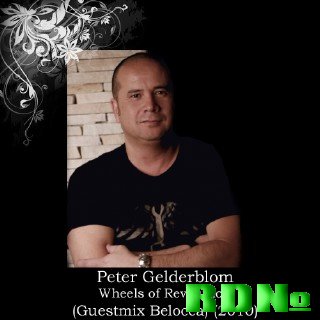 Peter Gelderblom - Wheels of Revolution (Guestmix Belocca) 03-06-2010