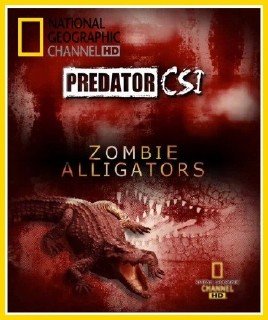 Следствие по делам хищников: Аллигаторы-зомби / Predator CSI: Zombie Alligators (2007) HDTVRip 720p