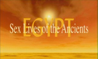 Сексуальная жизнь древних: Египет / Sex Lives of the Ancients: Egypt (2003) DVDRip