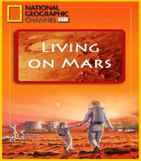 Место жительства - Марс (Заселение Марса)/ Living on Mars (2009) HDTVRip 720p