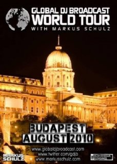 Markus Schulz - Global DJ Broadcast: World Tour - Budapest (5.08.2010)