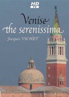 Светлейшая Венеция -  Venise the serenissima (2008) HDTVRip 1080i