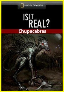 Реальность или фантастика? Чупакабра / Is it real? Chupacabras (2005) TVRip