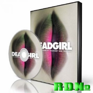 Мертвячка / Deadgirl (2008) DVDRip