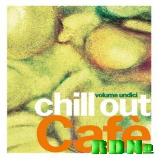 Chill Out Cafe: Volume Undici (2009)