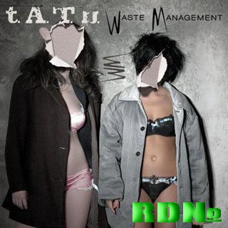 t.A.T.u. (Тату) - Waste Management